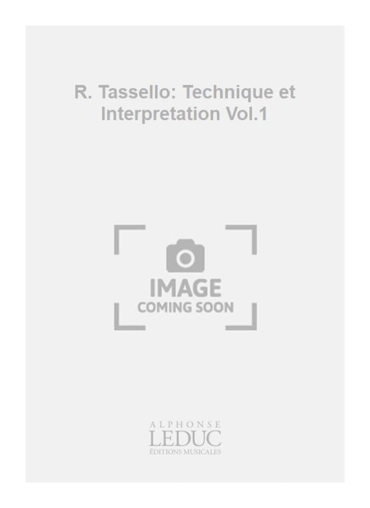 R. Tassello: Technique et Interpretation Vol.1